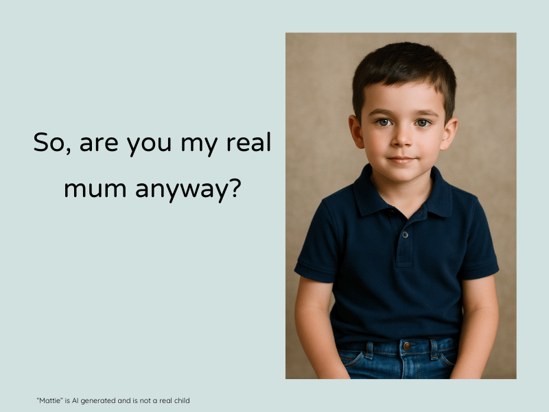 A young boy in a navy polo shirt next to the handwritten question, 'So, are you my real mum anyway?'.
